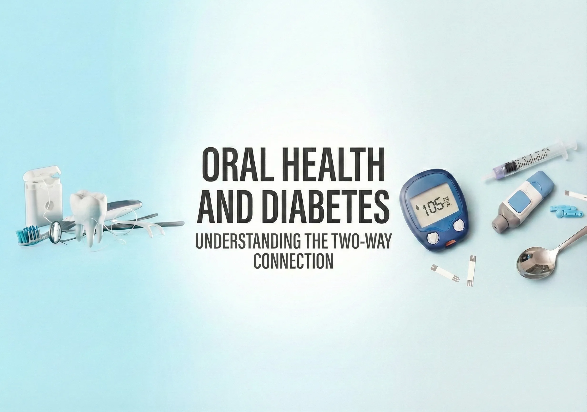 Oral Health and Diabetes: Understanding the Two-Way Connection