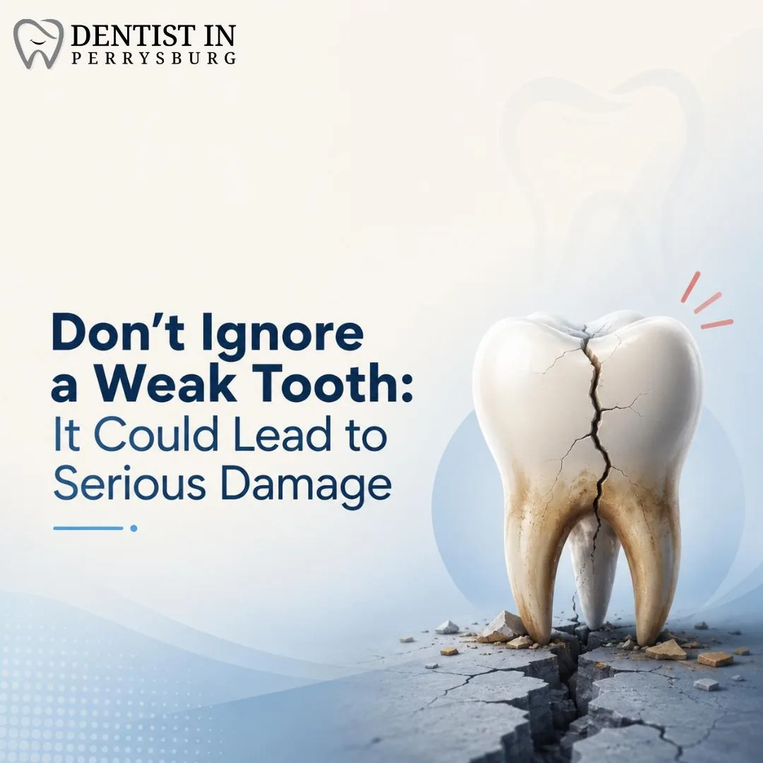 Don’t Ignore a Weak Tooth: It Could Lead to Serious Damage